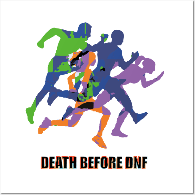 Fasbytes Running ‘Death before DNF’ Wall Art by FasBytes